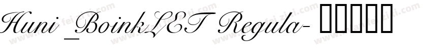 Huni_BoinkLET Regula字体转换